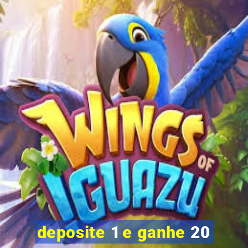 deposite 1 e ganhe 20